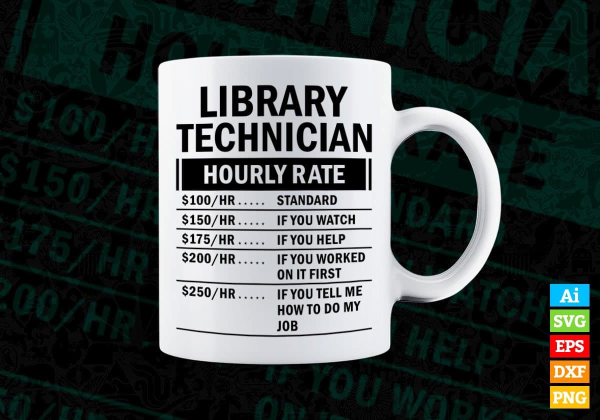 Funny Library Technician Hourly Rate Editable Vector T-shirt Design in Ai Svg Files
