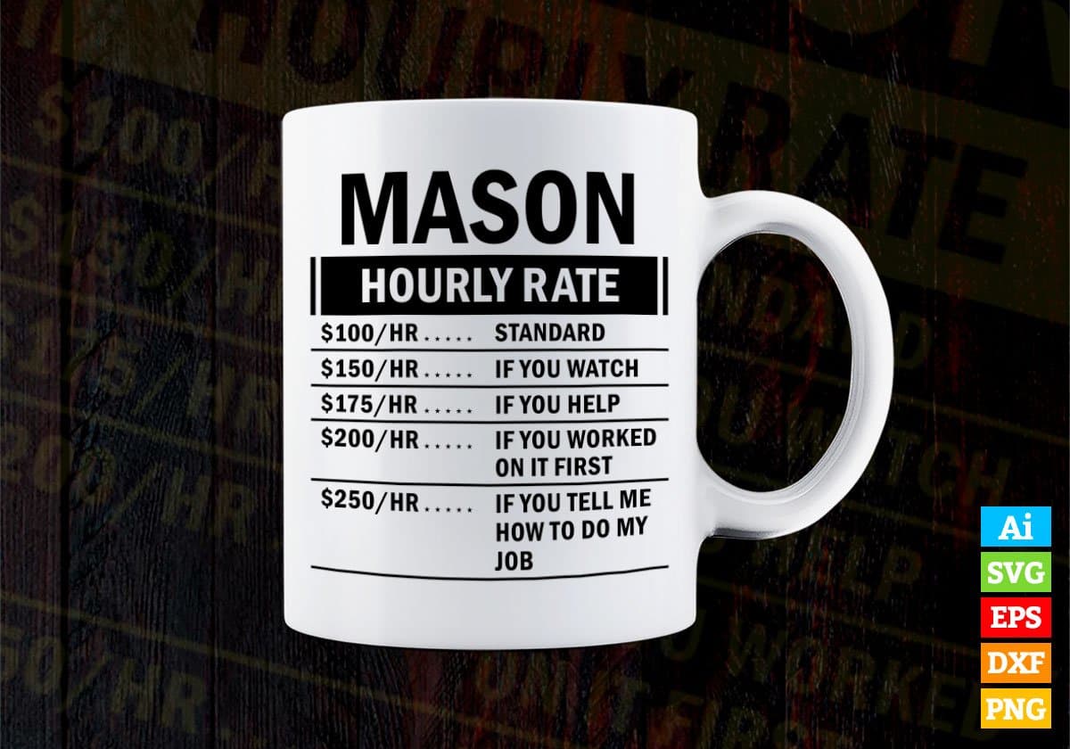 Funny Mason Hourly Rate Editable Vector T-shirt Design in Ai Svg Files
