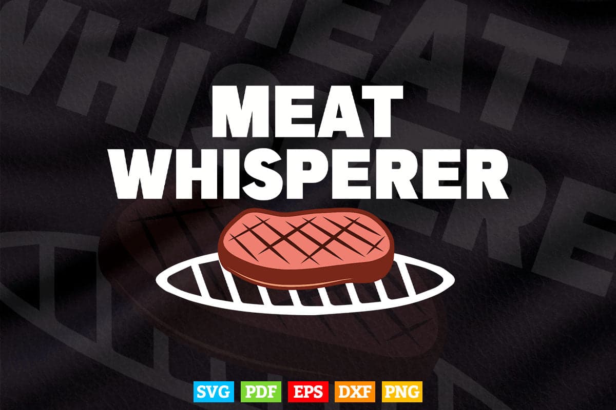 Funny Meat Art For Men Women Meat Grilling Grilled BBQ Lover Svg Cricut Files.
