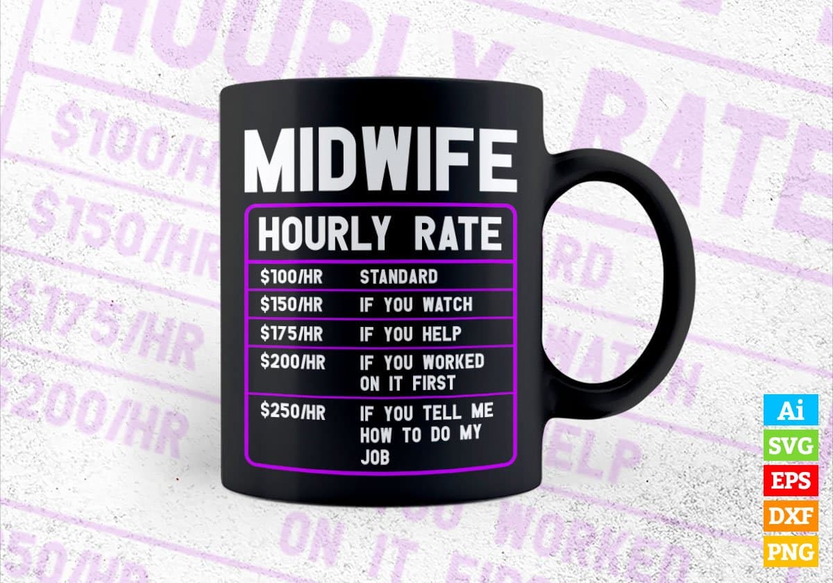 Funny Midwife Hourly Rate Editable Vector T shirt Design In Svg Png Printable Files