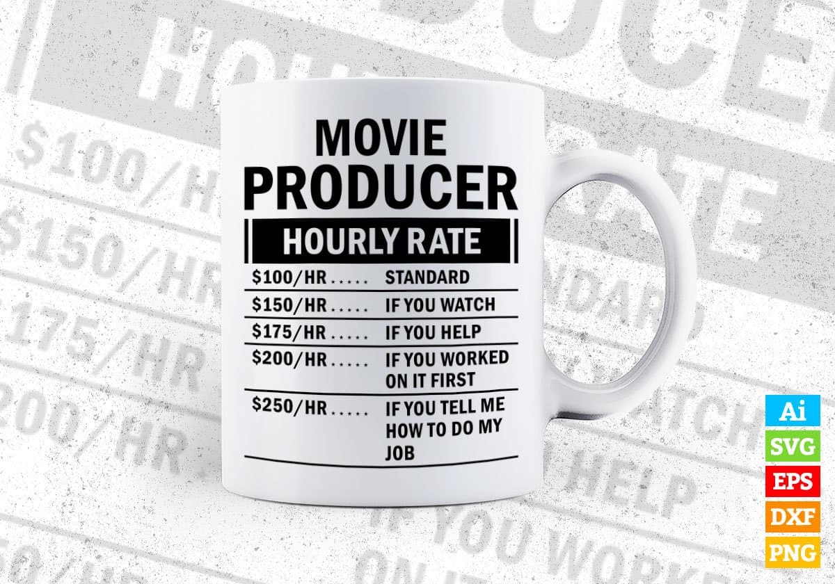 Funny Movie Producer Hourly Rate Editable Vector T-shirt Design in Ai Svg Files