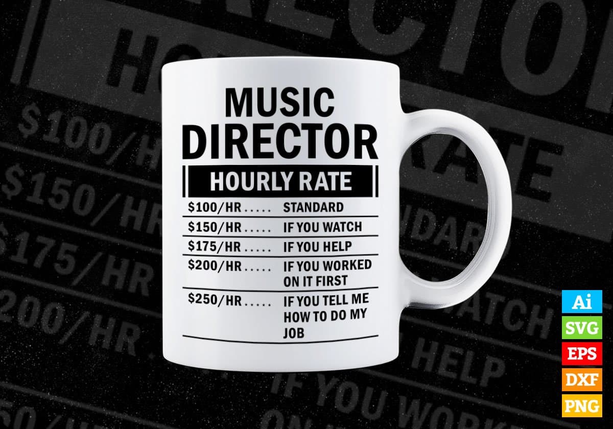 Funny Music Director Hourly Rate Editable Vector T-shirt Design in Ai Svg Files