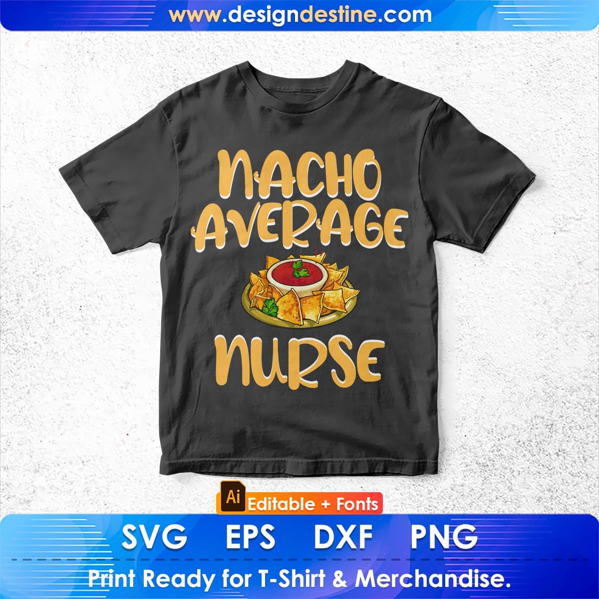 Funny Nacho Average Nurse Design Registered Nurse Editable T shirt Design In Ai Svg Files
