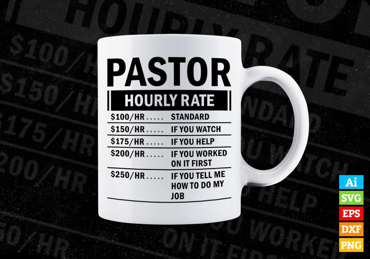 Funny Pastor Hourly Rate Editable Vector T-shirt Design in Ai Svg Files