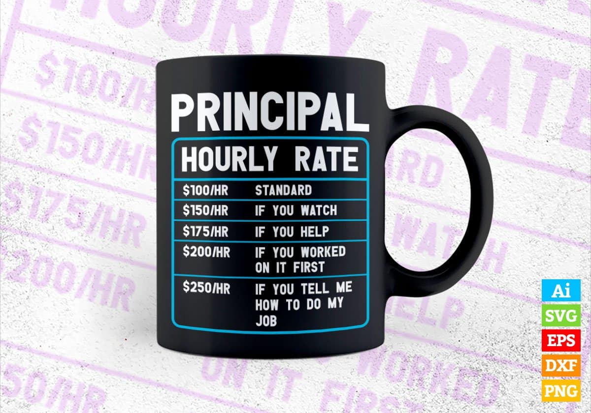 Funny Principal Hourly Rate Editable Vector T shirt Design In Svg Png Printable Files