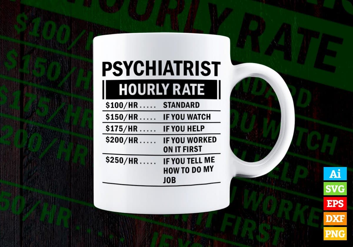 Funny Psychiatrist Hourly Rate Editable Vector T-shirt Design in Ai Svg Files