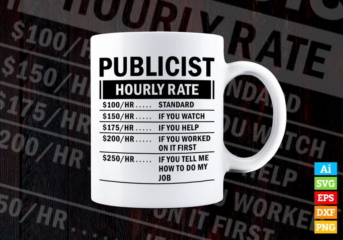 Funny Publicist Hourly Rate Editable Vector T-shirt Design in Ai Svg Files