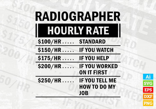 Funny Radiographer Hourly Rate Editable Vector T-shirt Design in Ai Svg Files
