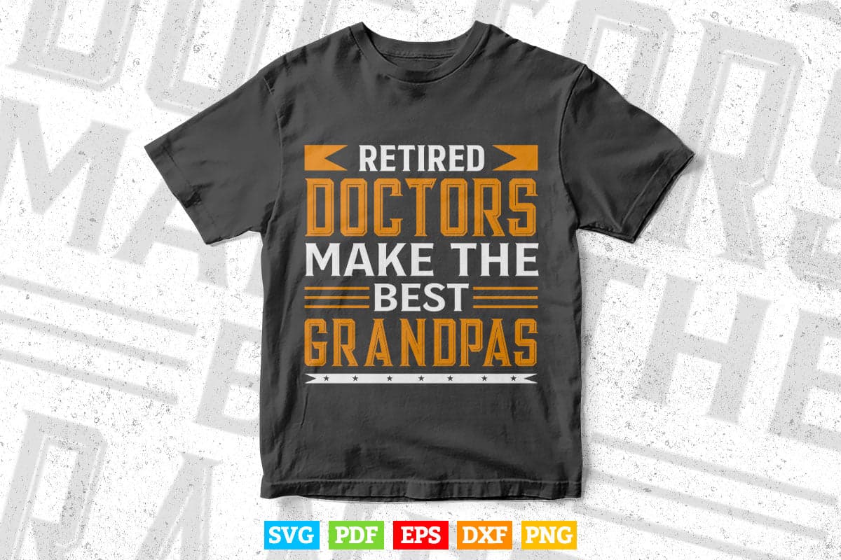 Funny Retired Grandpa Doctor Physician MD Retirement Svg Png Files.