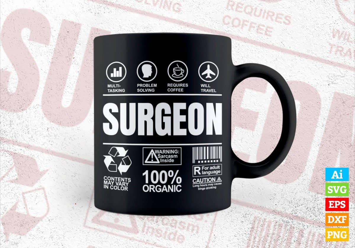 Funny Sarcastic Unique Gift For Surgeon Job Profession Professional Editable Vector T shirt Designs In Svg Printable Files