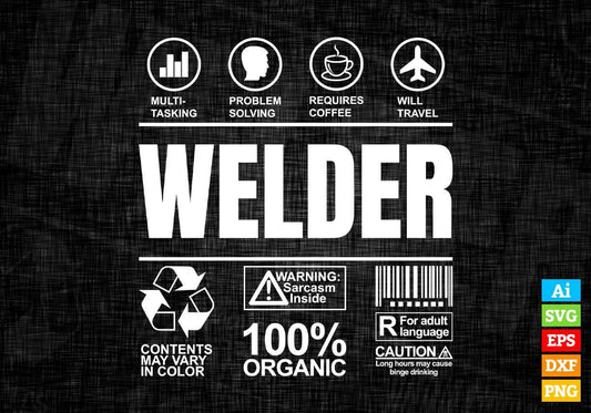 Funny Sarcastic Unique Gift For Welder Job Profession Professional Editable Vector T shirt Designs In Svg Printable Files