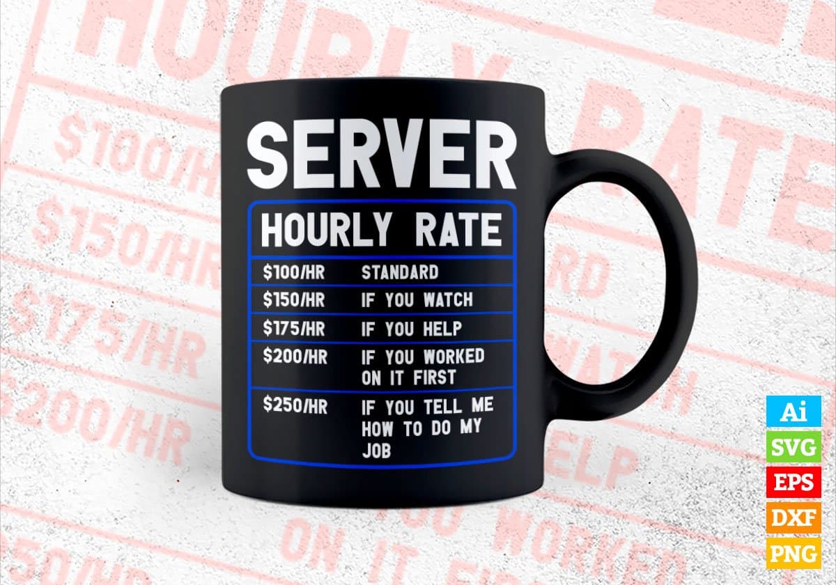 Funny Server Hourly Rate Editable Vector T shirt Design In Svg Png Printable Files