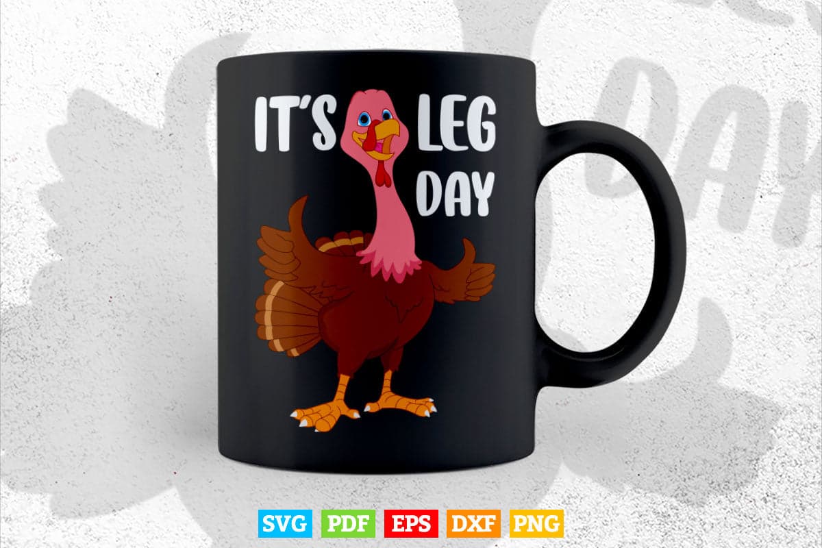 Funny Turkey Exercise Workout Thanksgiving Women Its Leg Day Svg Png Cut Files.