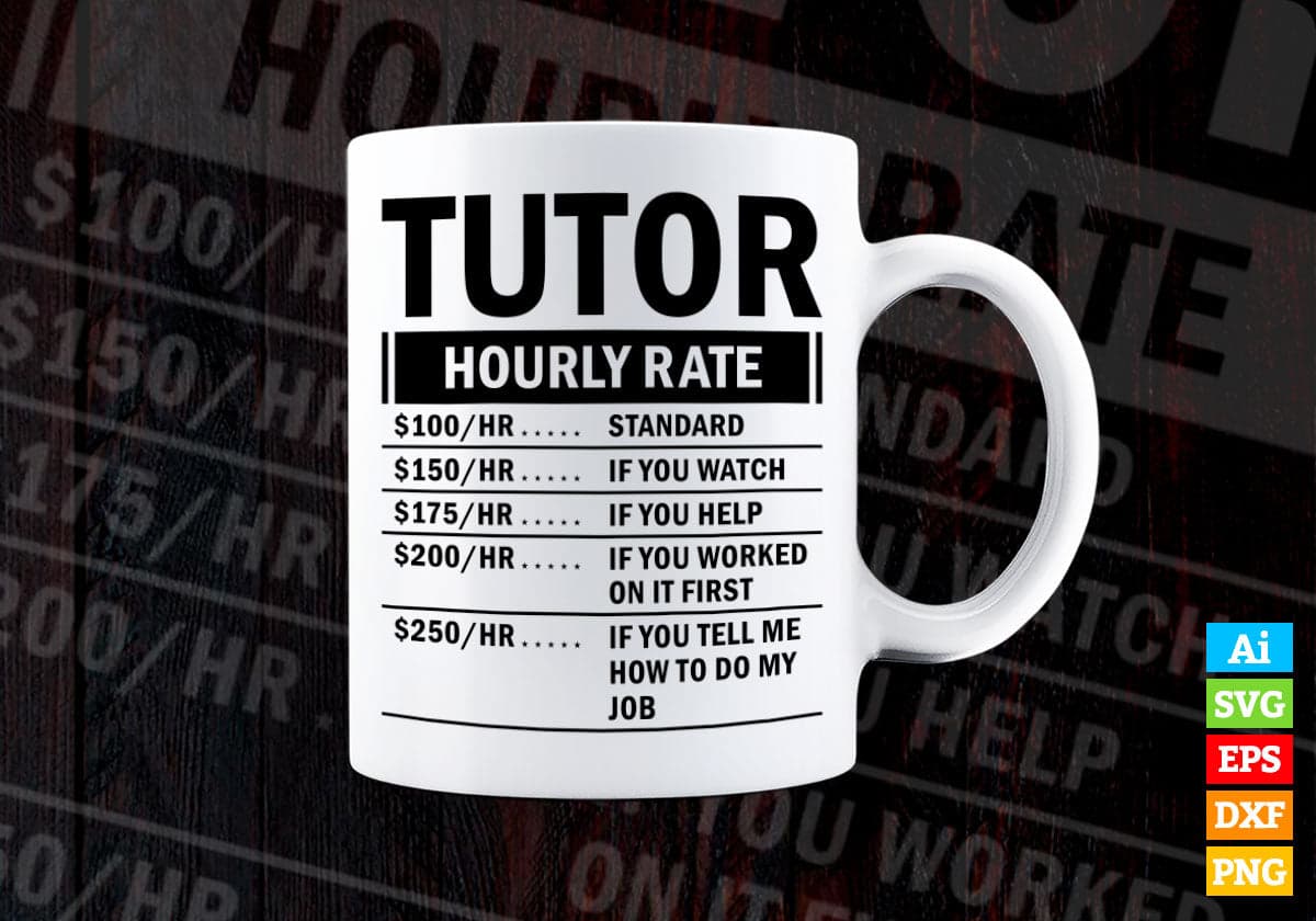 Funny Tutor Hourly Rate Editable Vector T-shirt Design in Ai Svg Files