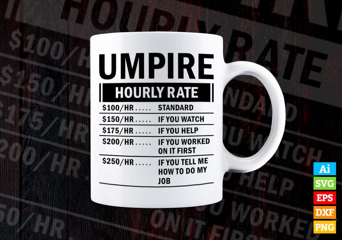 Funny Umpire Hourly Rate Editable Vector T-shirt Design in Ai Svg Files