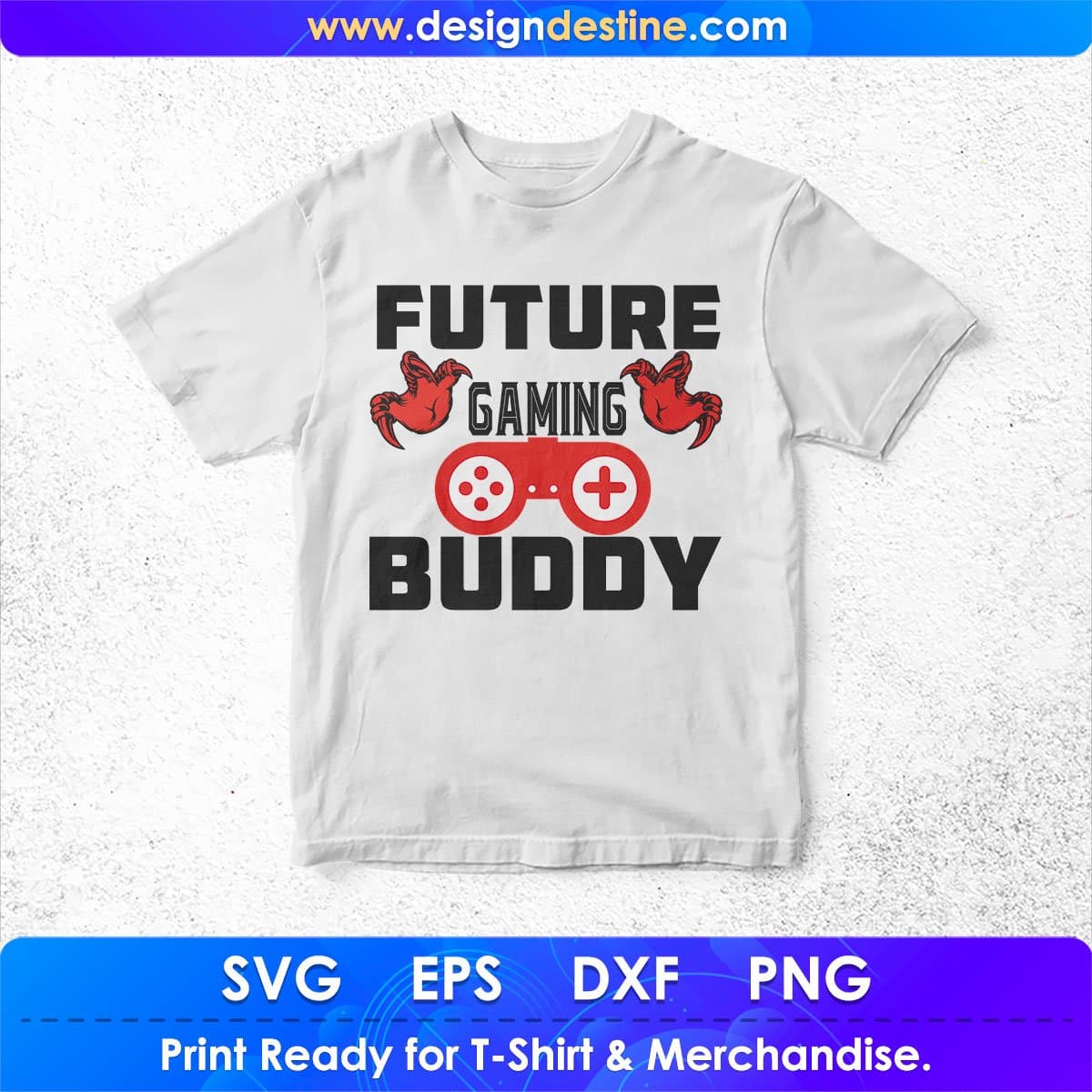 Future Gaming Buddy Video Gamer T shirt Design In Svg Png Cutting Printable Files