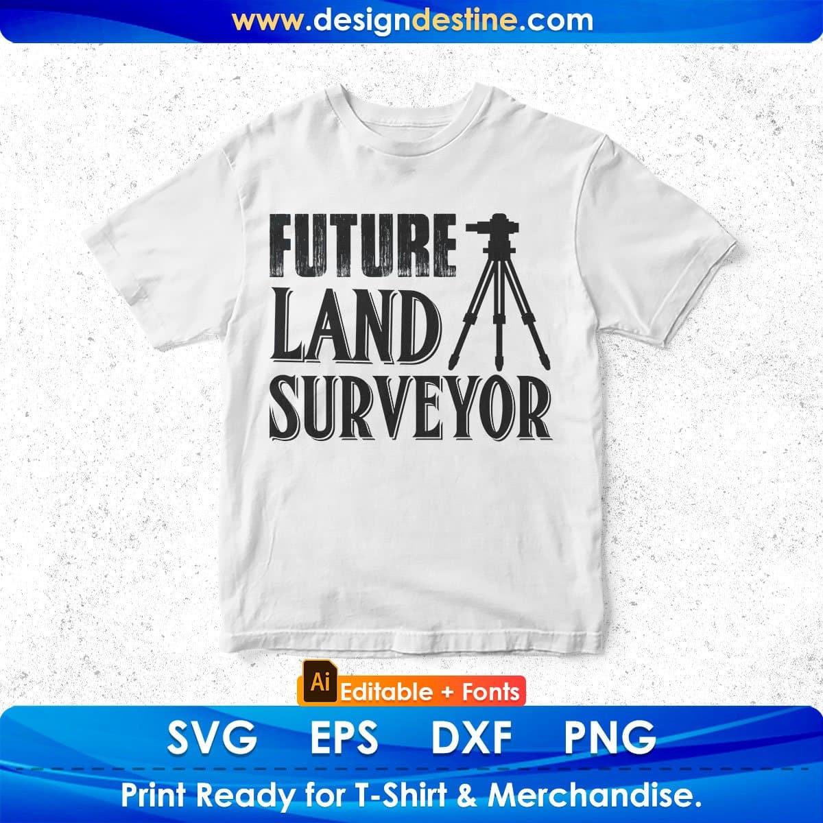 Future Land Surveyor Editable T shirt Design In Ai Svg Cutting Printable Files