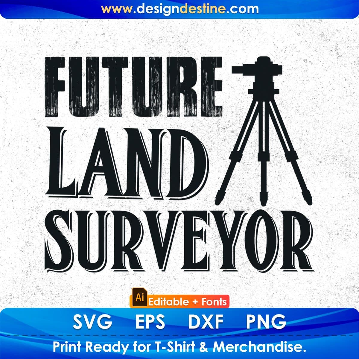 Future Land Surveyor Editable T shirt Design In Ai Svg Cutting Printable Files