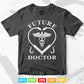 Future Student Doctor Ph.D Svg T shirt Design.