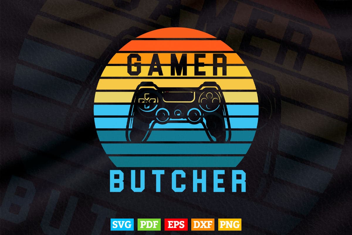 Gamer Gaming Funny Butcher Svg Png Cut Files.