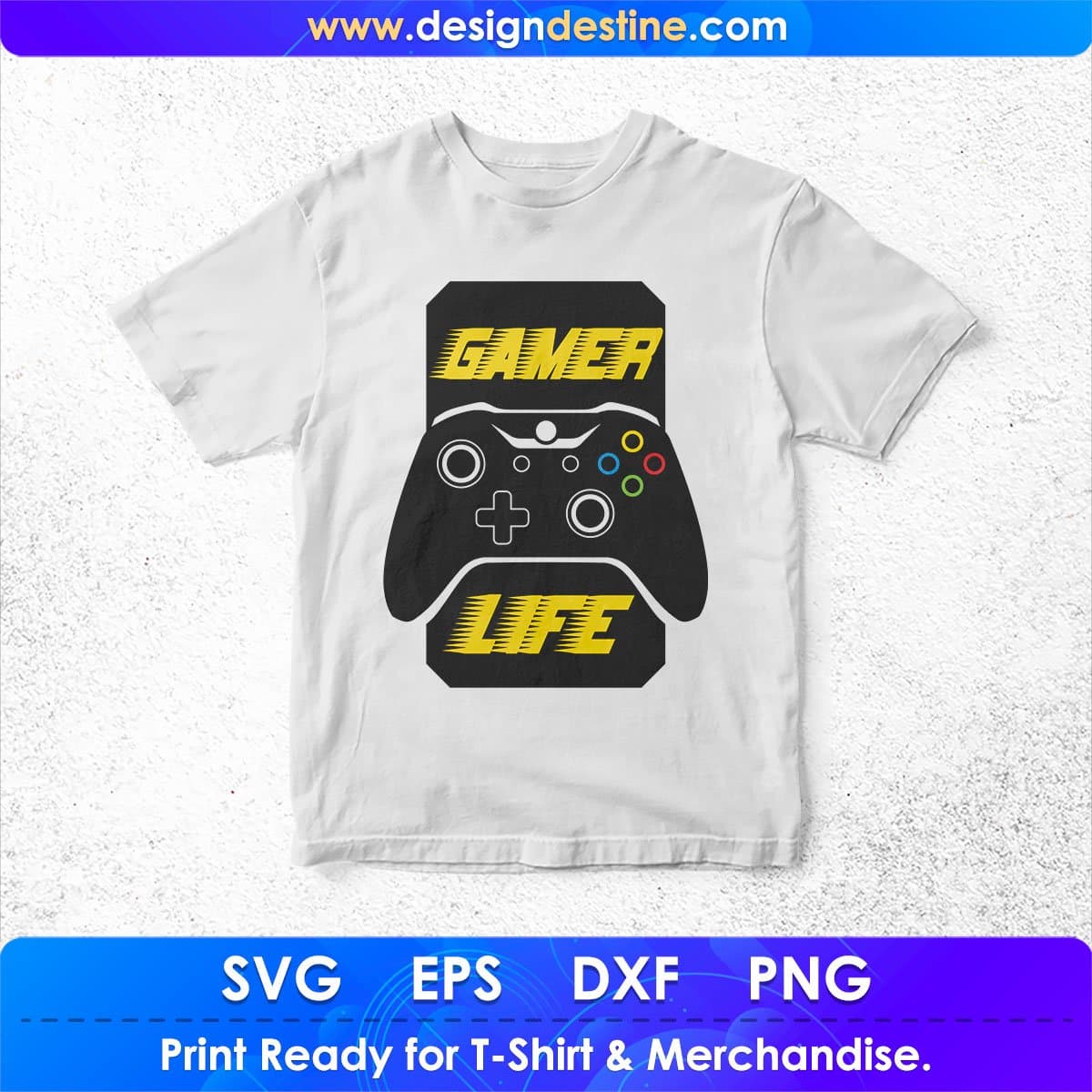 Gamer Life Video Game T shirt Design In Svg Png Cutting Printable Files