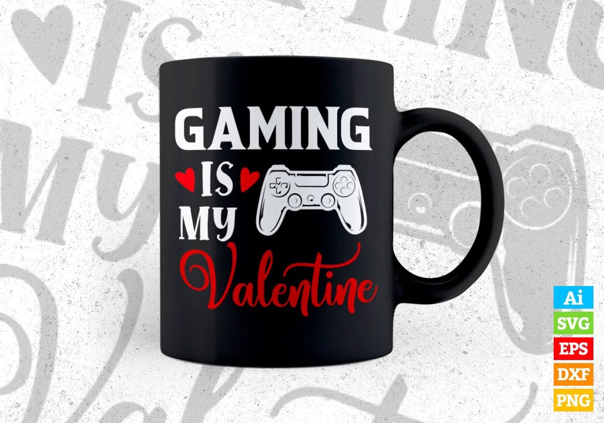 Gaming Is My Valentine Editable Vector T-shirt Design in Ai Svg Png Files