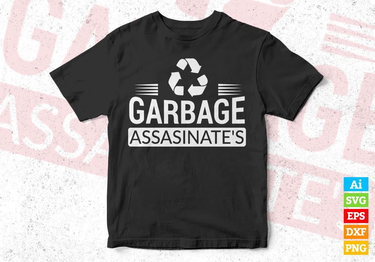 Garbage Assasinate's T shirt Design In Svg Cutting Printable Files