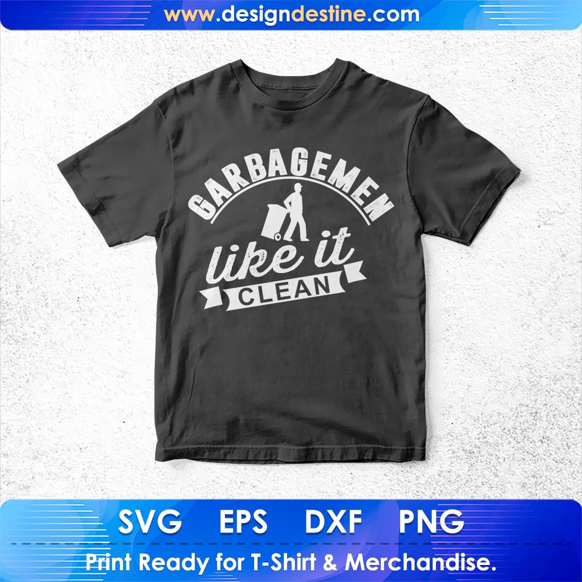 Garbage Men like it clean T shirt Design In Svg Png Cutting Printable Files
