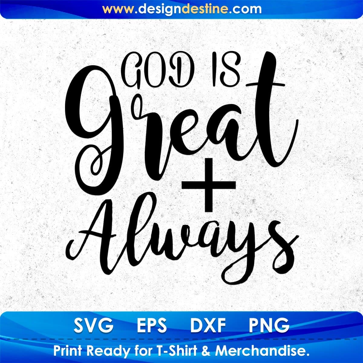 God Is Great Jesus Christ Always T shirt Design In Svg Png Cutting Printable Files