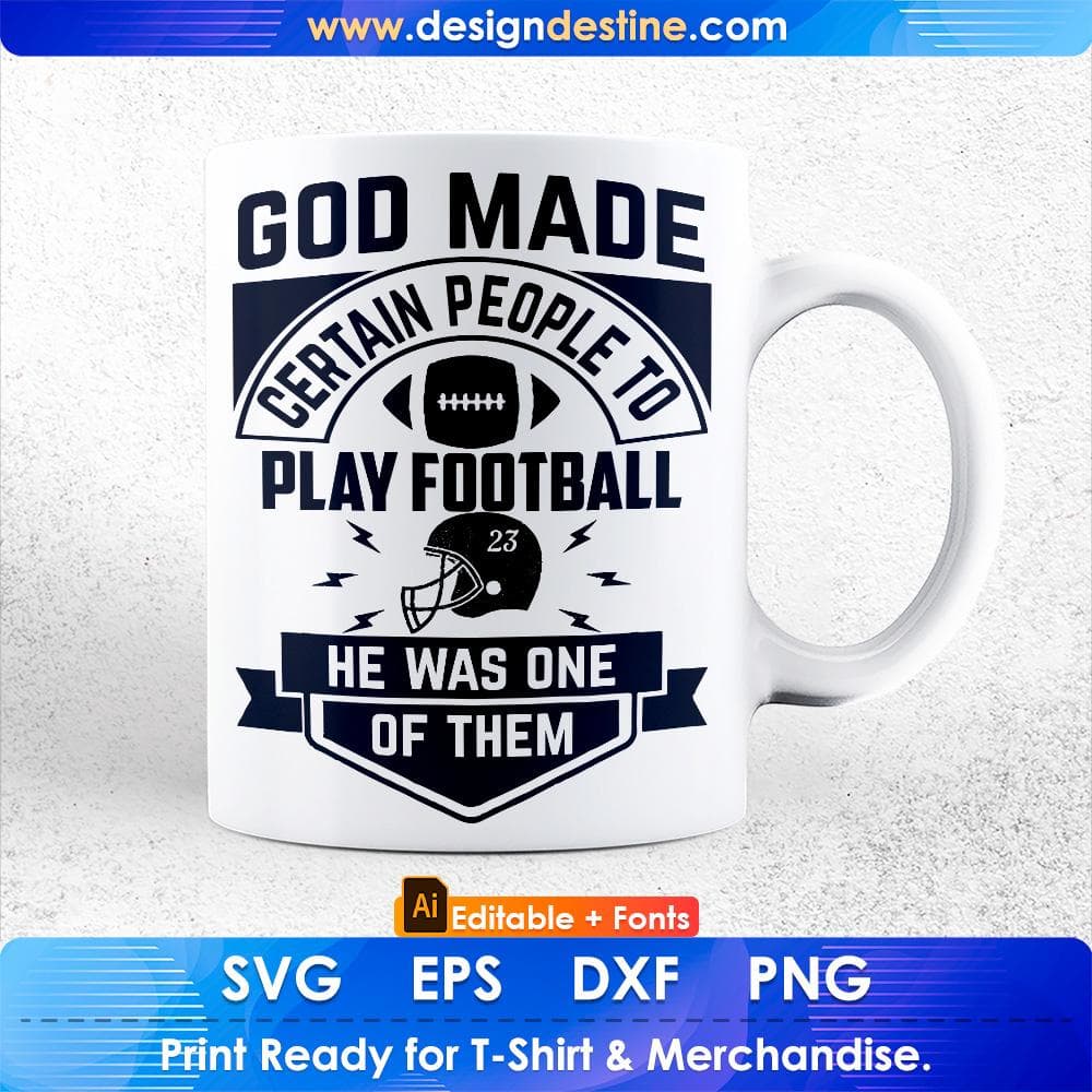 God Made Certain People To Play Football He Was One Of Them American Football Editable T shirt Design Svg Cutting Printable Files
