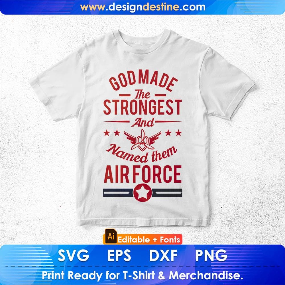 God Made The Strongest And Named Them Air Force Editable T shirt Design Svg Cutting Printable Files
