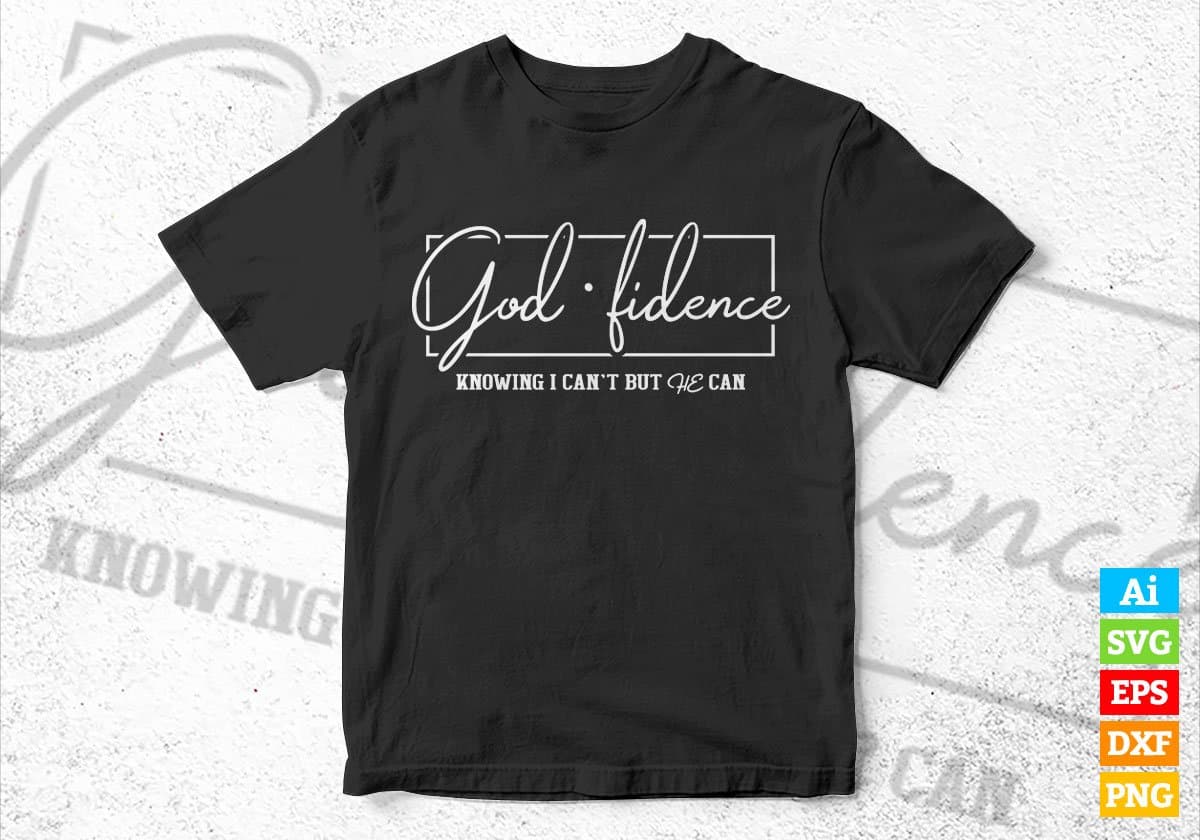 Godfidence Knowing Religious Quote Editable Vector T-shirt Design in Ai Svg Png Files