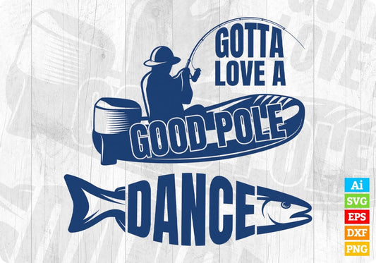 Gotta Love A Good Pole Dance T shirt Design In Svg Png Cutting Printable Files