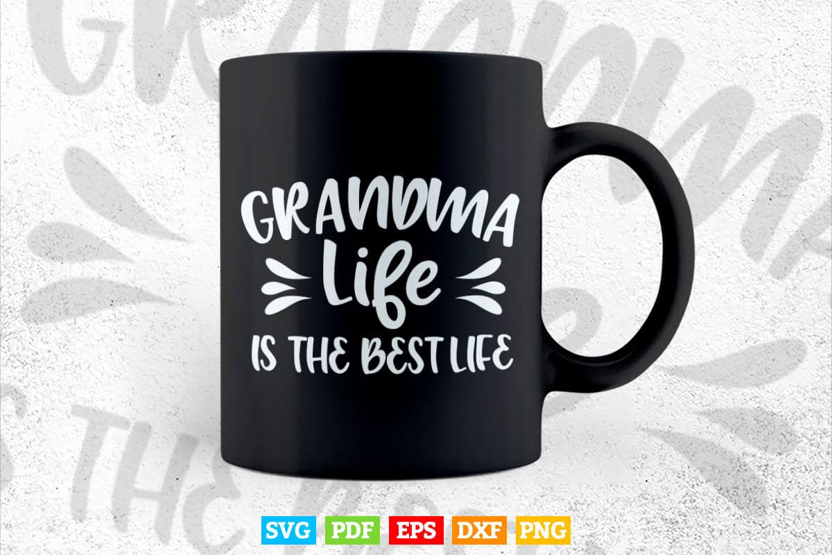 Grandma Life Is The Best Life Svg Png Printable Files