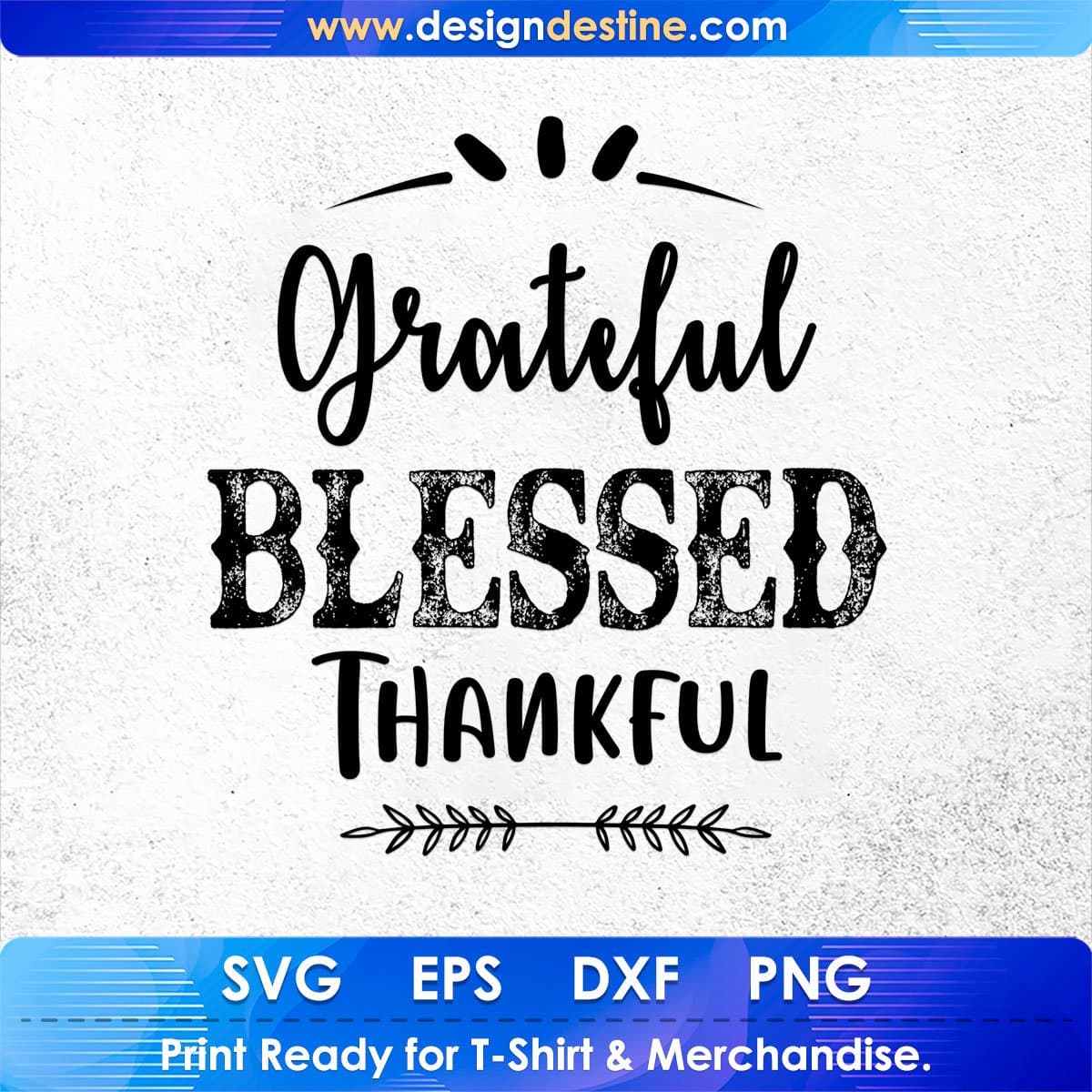Grateful Blessed Thankful Inspirational T shirt Design In Png Svg Cutting Printable Files
