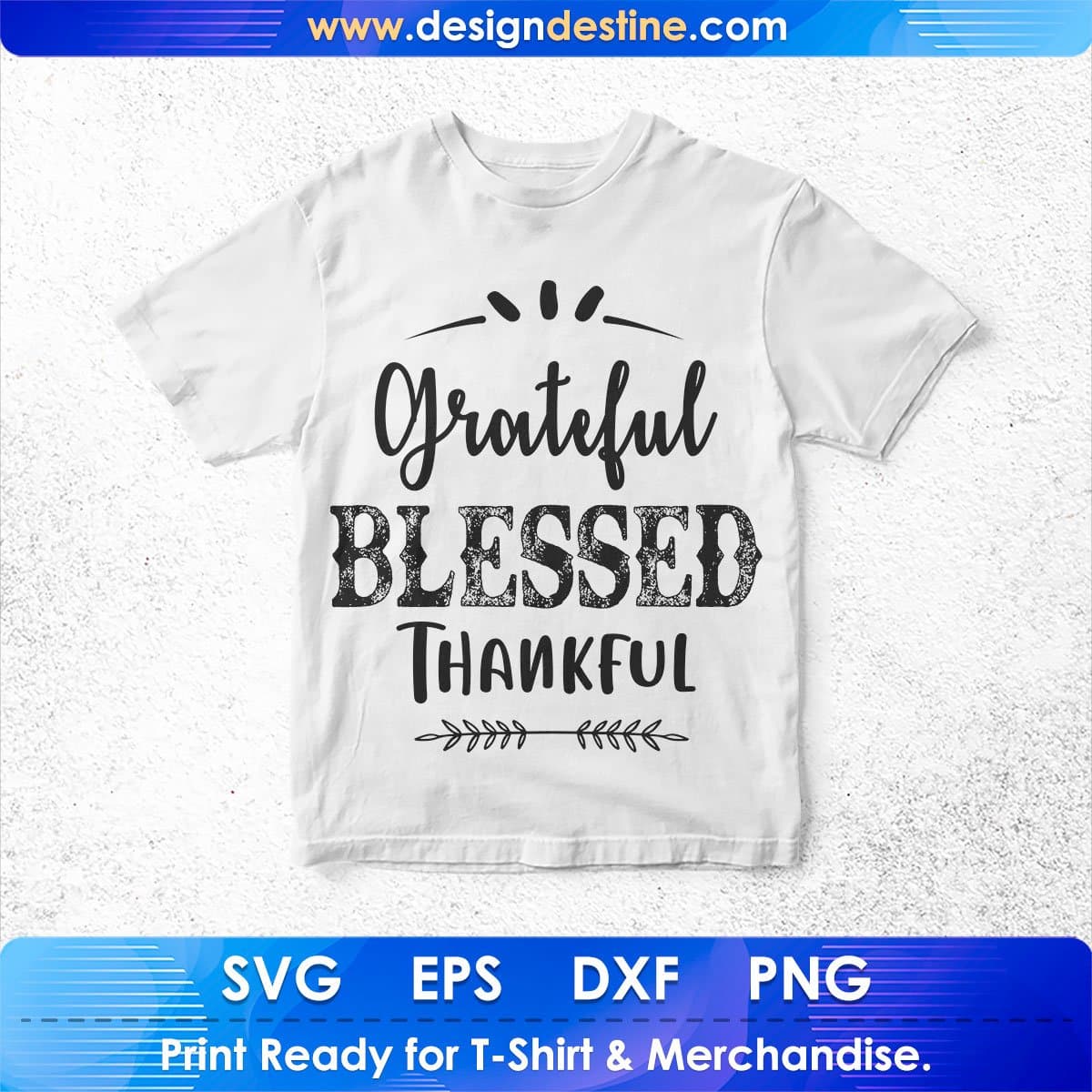 Grateful Blessed Thankful Inspirational T shirt Design In Png Svg Cutting Printable Files