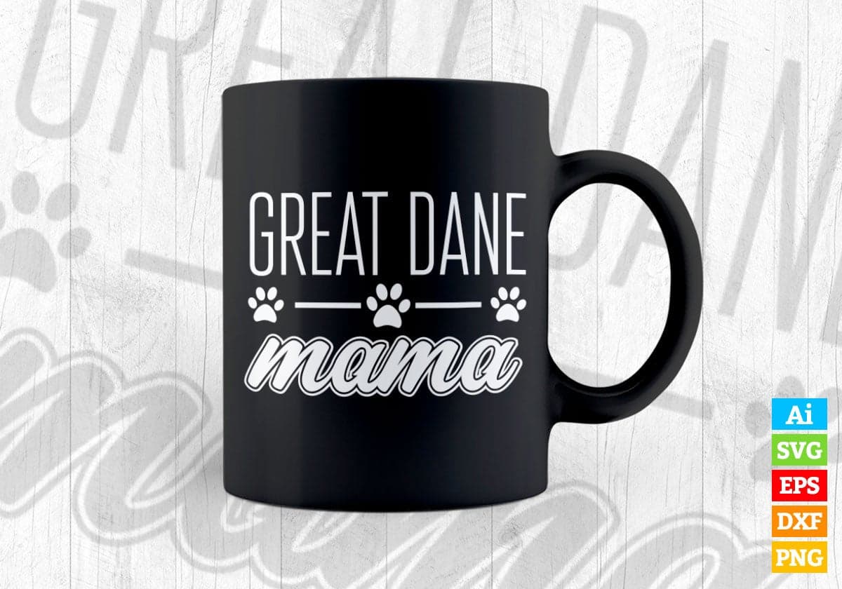 Great Dane Mama Dog Animals Vector T-shirt Design in Ai Svg Png Files