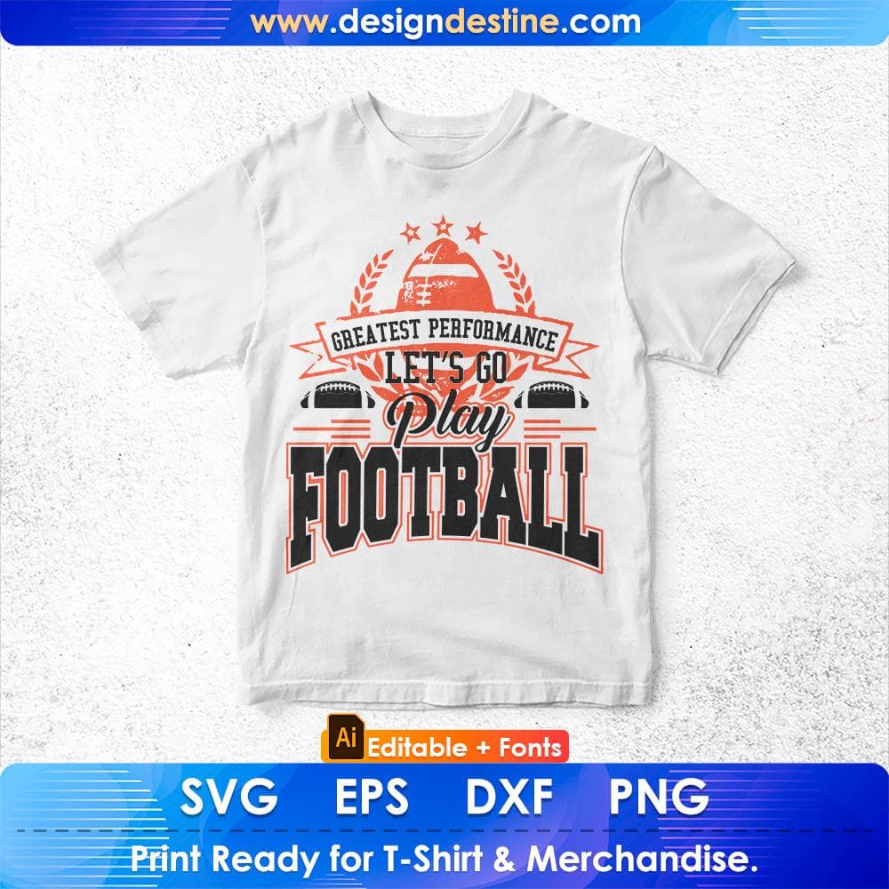 Greatest Performance Let's Go Play football American Football Editable T shirt Design Svg Cutting Printable Files