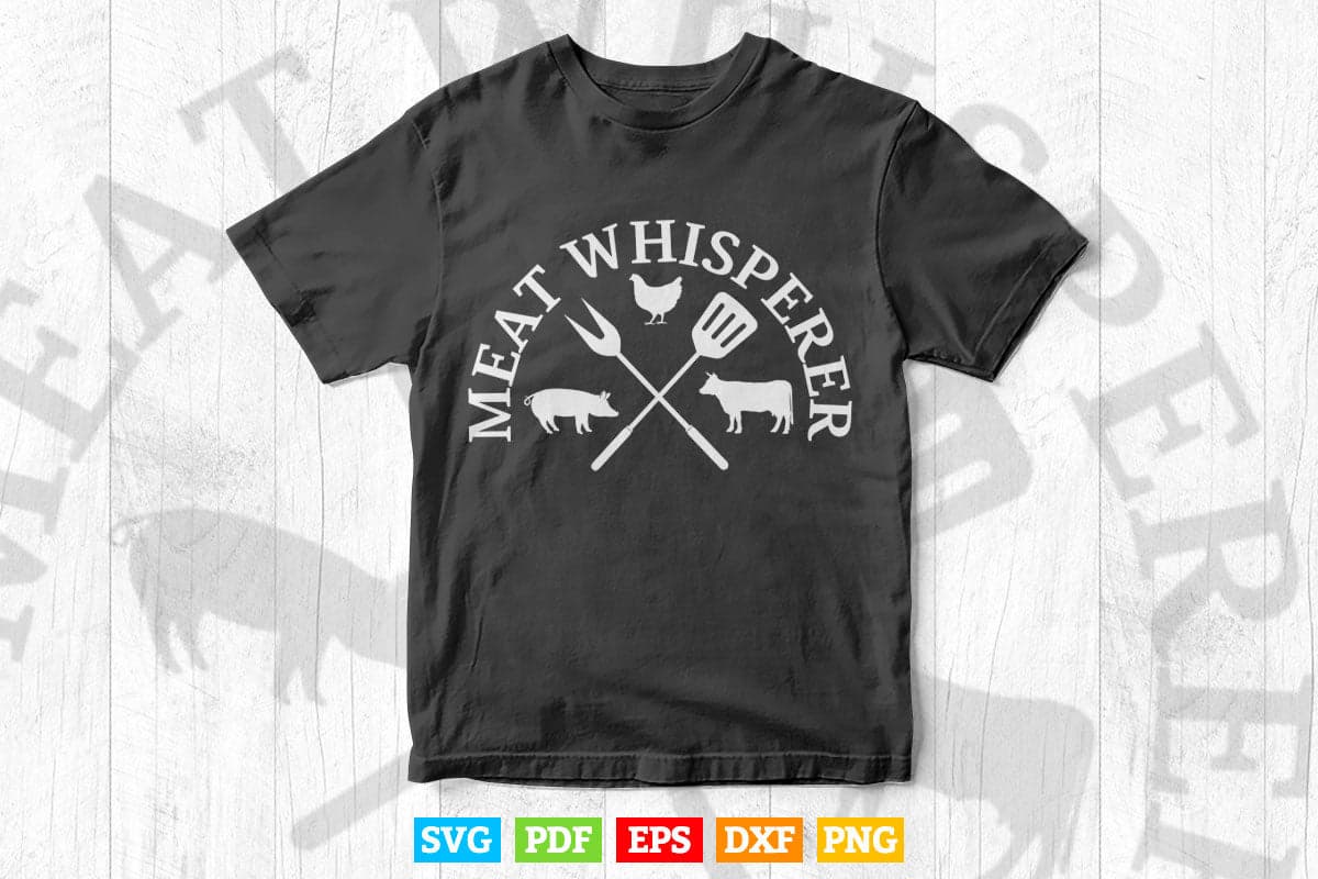 Grilling Meat Whisperer Funny BBQ Chef Gift Svg Files.