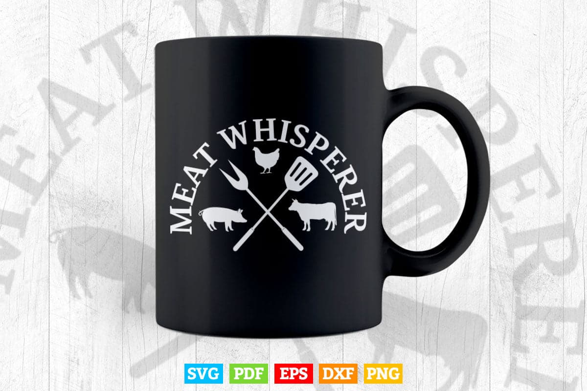 Grilling Meat Whisperer Funny BBQ Chef Gift Svg Files.