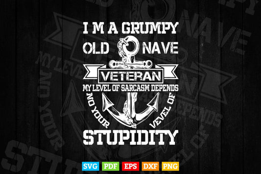 Grumpy Old Veteran Pride Navy Sarcasm Retired Gift Svg Png Cut Files.