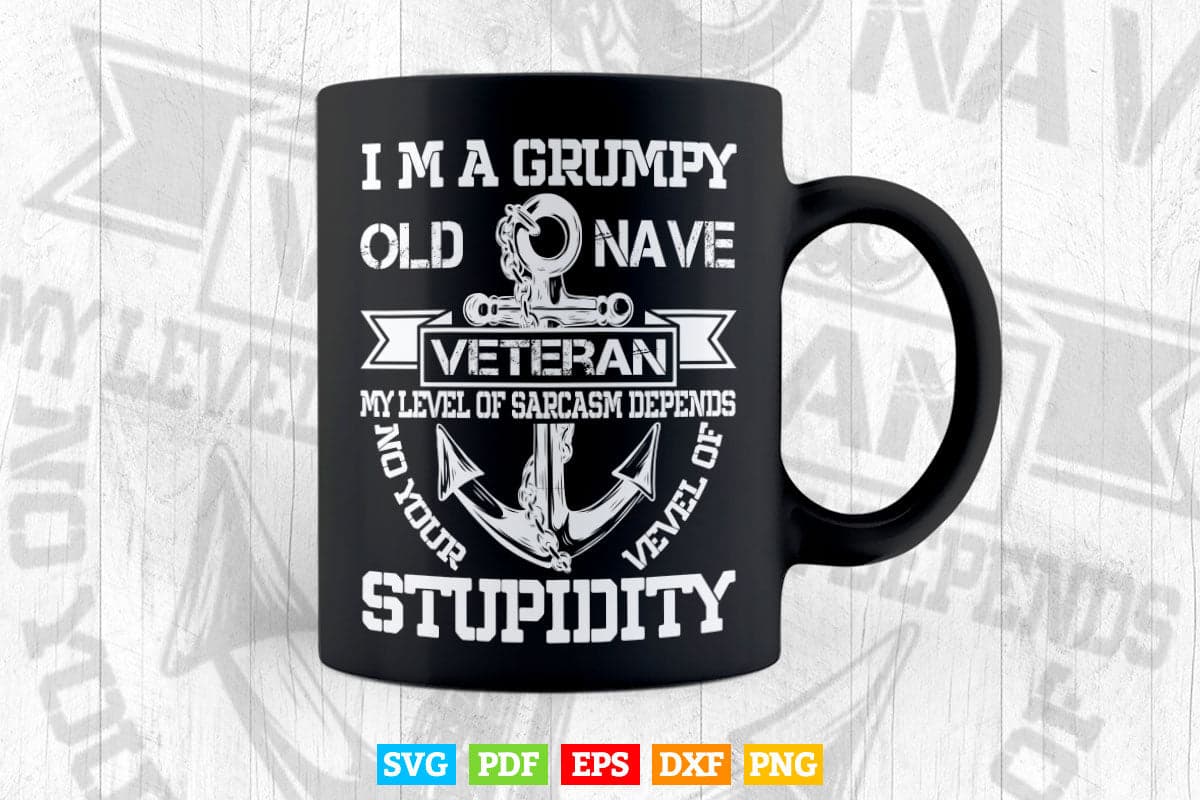 Grumpy Old Veteran Pride Navy Sarcasm Retired Gift Svg Png Cut Files.