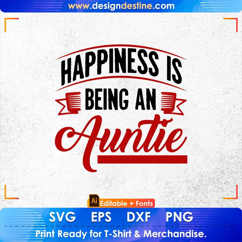 Happiness Is Being An Auntie Editable T shirt Design Svg Cutting Printable Files