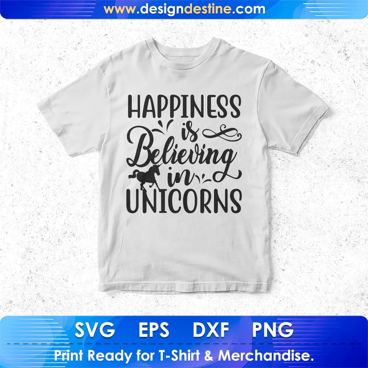 Happiness Is Believing In Unicorns Animal T shirt Design In Svg Png Cutting Printable Files