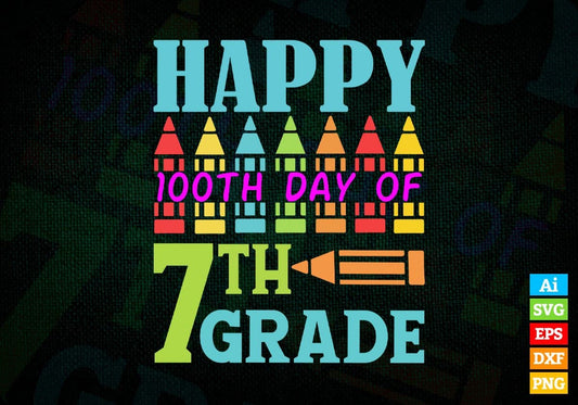 Happy 100th Day Of 7th Grade Editable Vector T-shirt Design in Ai Svg Files