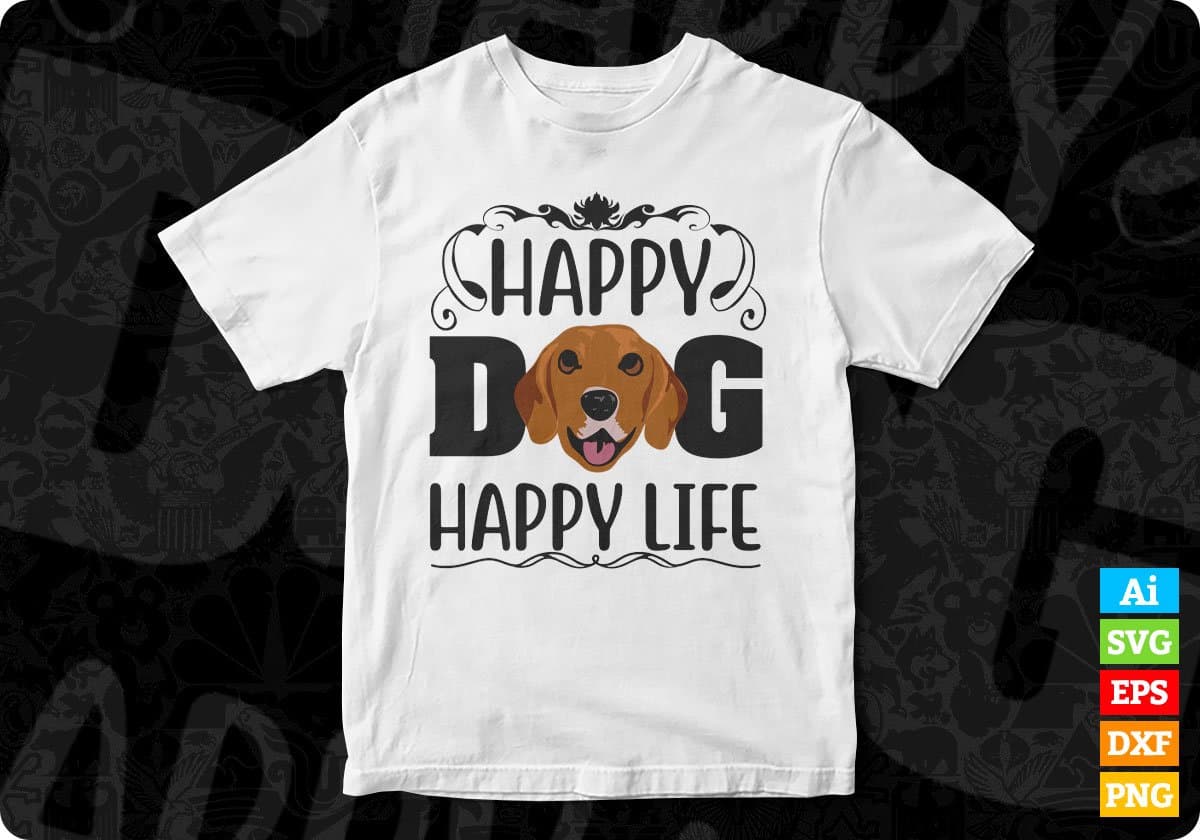 Happy Dog Happy Life Animal T shirt Design In Svg Png Cutting Printable Files