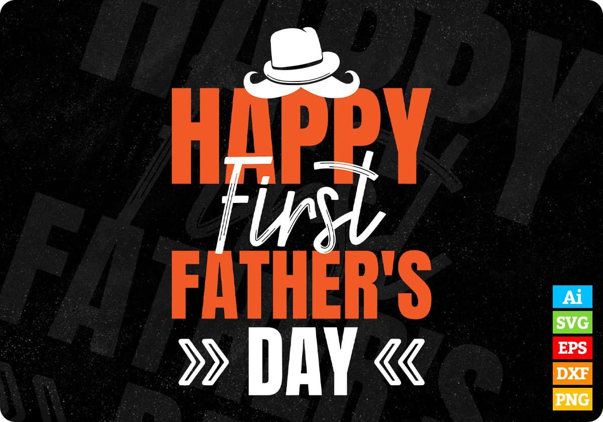 Happy First Father's Day Dad Editable Vector Tshirt Design In Svg Files –  Vectortshirtdesigns