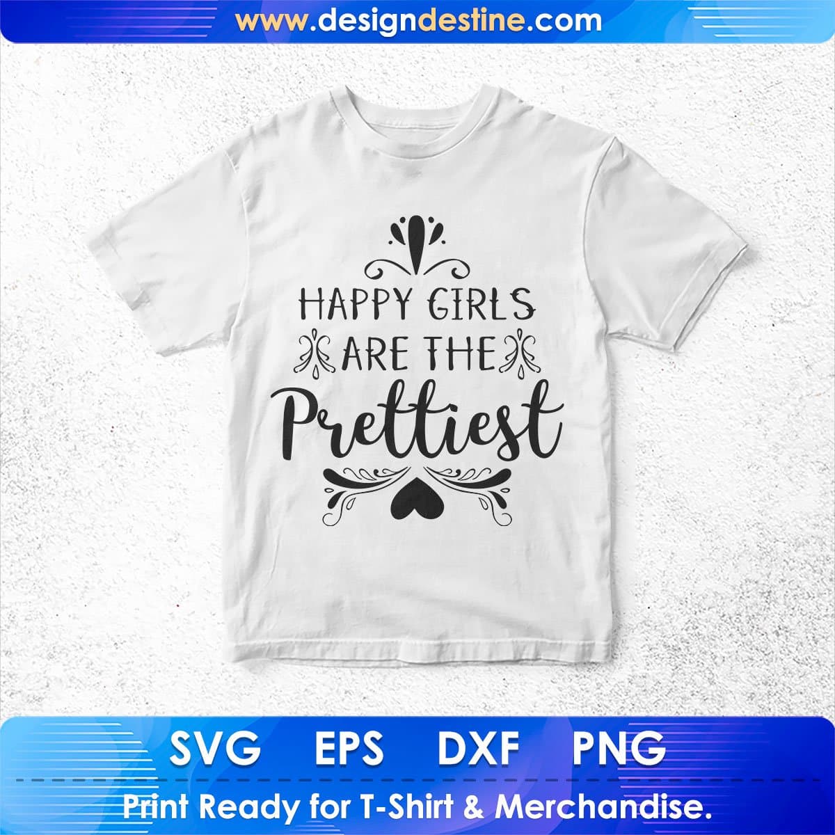 Happy Girls Are Prettiest Inspirational T shirt Design In Png Svg Cutting Printable Files