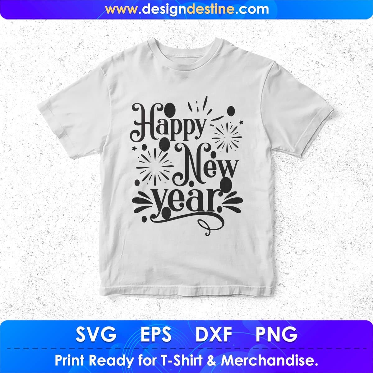 Happy New Year Vector T shirt Design In Svg Png Cutting Printable Files