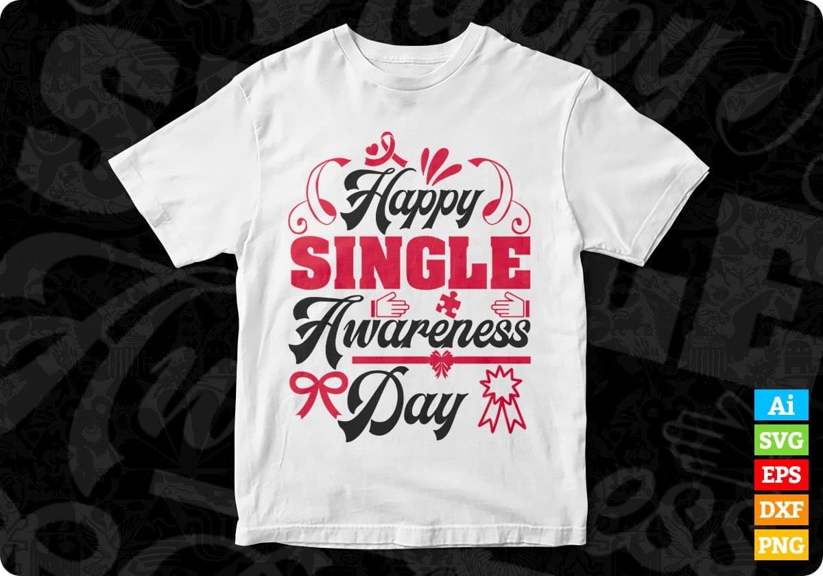 Happy Single Awareness Day T shirt Design In Svg Png Cutting Printable Files